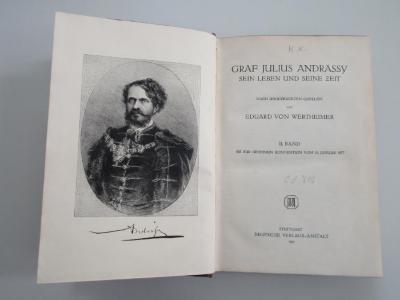Od 710 : Graf Julius Andrassy sein Leben und seine Zeit.
Bis zur geheimen Konvention vom 15. Januar 1877 (Bd. II)
Letzte Lebensjahre - Charakteristik Andrassy (Bd. III) (1913)