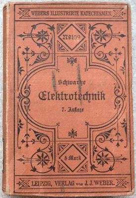 V 3060 : Katechismus der Elektrotechnik. Ein Lehrbuch für Praktiker, Chemiker und Industrielle. [Webers Illustrierter Katechismus No. 109.] (1900)