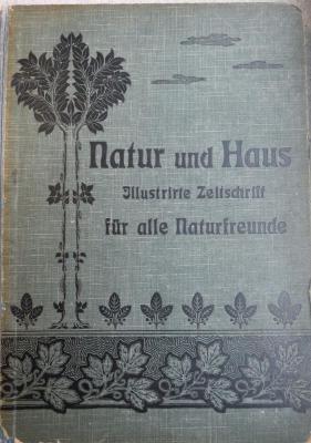 Zs 492 : 1905/06 : Natur und Haus. Illustrierte Zeitschrift für alle Naturfreunde 14.1905/06.