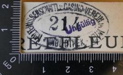 - (Militär-Wissenschaftlicher Verein 〈Wien〉 ), Stempel: Name, Ortsangabe; 'Militär-Wissenschaftl. u. Casino-Verein in Wien. Bibliothek'.  (Prototyp)