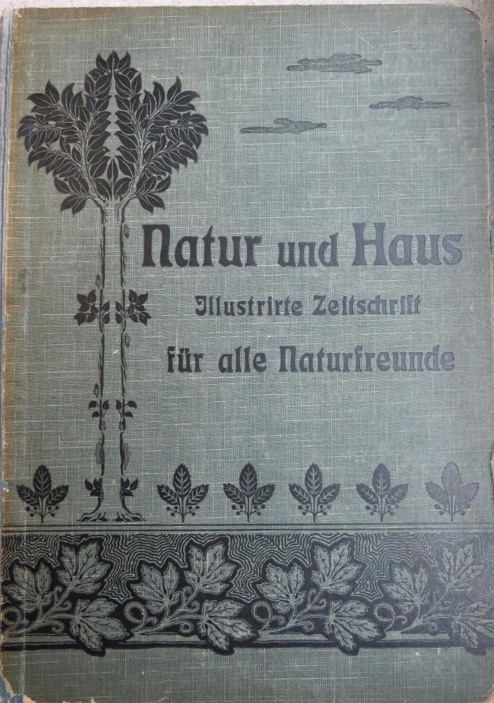 Zs 492 : 1905/06 : Natur und Haus. Illustrierte Zeitschrift für alle Naturfreunde 14.1905/06.
