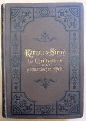 7/557 : Kämpfe und Siege des Christentums in der germanischen Welt. (1898)