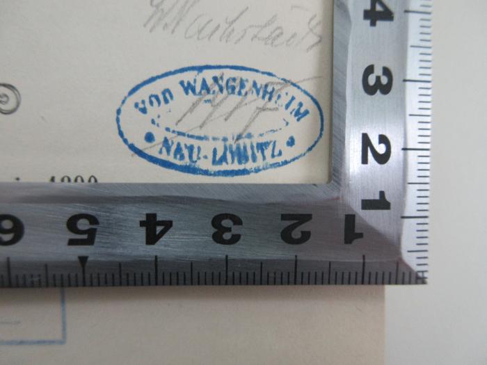 - (Wangenheim, [?] von), Stempel: Name, Ortsangabe; 'von Wangenheim Neu-(Lönitz)
'.  (Prototyp)