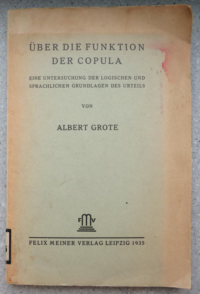 P 3396 : Über die Funktion der Copula. Eine Untersuchung der logischen und Sprachlichen Grundlagen des Urteils. (1935)