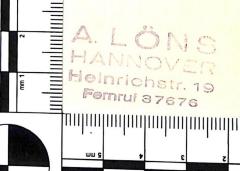 - (Löns, A.), Stempel: Name, Ortsangabe; 'A. Löns / Hannover / Heinrichstr. 19 / Fernruf 37676'. 