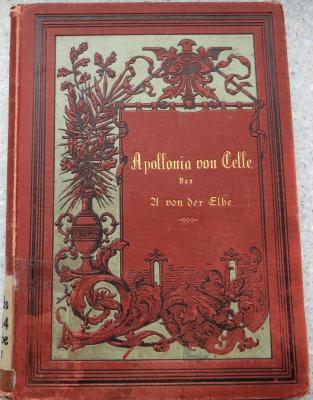 Nds 764 Elbe 7 : Apollonia von Celle. Eine Familiengeschichte aus der Reformationszeit. (1889)