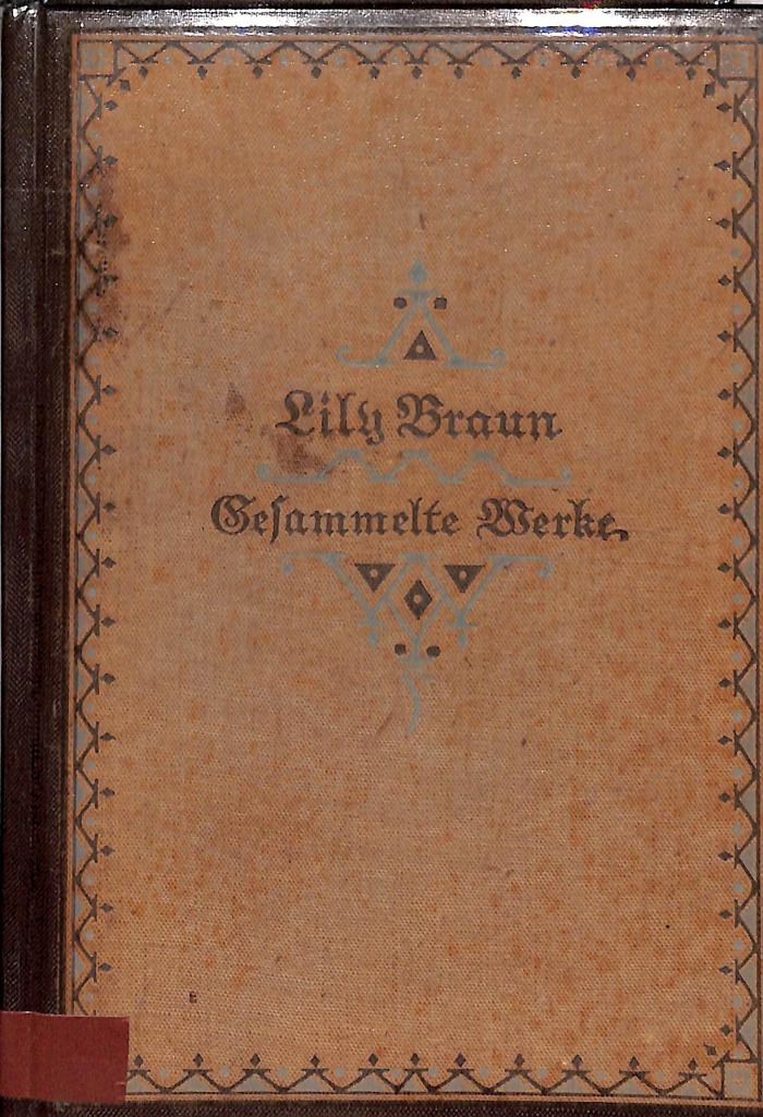 S 560 Bra 1 b : 2 : Memoiren einer Sozialistin : Kampfjahre. [= Lily Braun, Gesammelte Werke, Bd. 3.] ([1923])