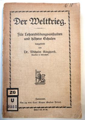 U 3551 : Der Weltkrieg. Für Lehrerbildungsanstalten und höhere Schulen. Ergänzung zu Heinze-Rosenburg, Geschichte für Lehrerbildungsanstalten. ([1919])