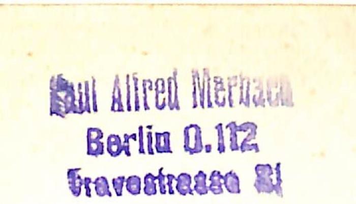 - (Merbach, Paul Alfred), Stempel: Name, Ortsangabe; 'Paul Alfred Merbach / Berlin O.112 / Travestrasse 31'. 