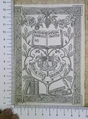 - (Hauffen, Adolf Dr. ), Etikett: Exlibris; 'Aus der Büchersammlung von Dr. Adolf Hauffen
Nr. [leer]
Litteris Ac Vitae Laboripse Volutas'.  (Prototyp)