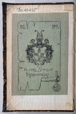 - (Krzyżanowski, Stanislai ), Etikett: Exlibris; 'EX LIBRIS STANISLAI KRZYŻANOWSKI'. 