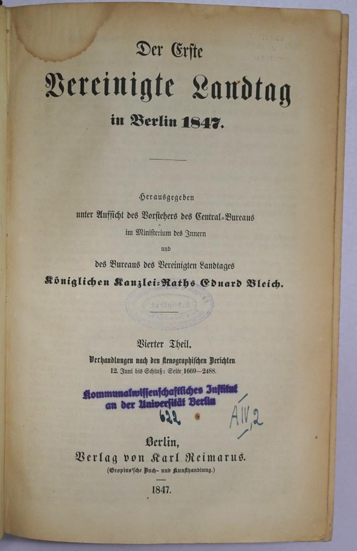 Bb 890-4 : Der Erste Vereinigte Landtag in Berlin 1847: Vierter Theil. Verhandlungen nach den stenographischen Berichten. (1847)