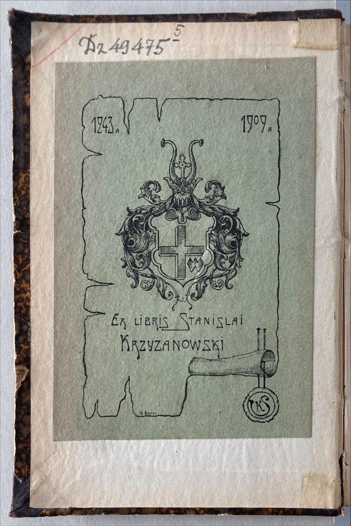 - (Krzyżanowski, Stanislai ), Etikett: Exlibris; 'EX LIBRIS STANISLAI KRZYŻANOWSKI'. 