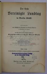 Bb 890-1 : Der Erste Vereinigte Landtag in Berlin 1847: Erster Theil. Königliche Propositionen und Botschaften, Denkschriften, Protokolle und andere Aktenstücke.
 (1847)
