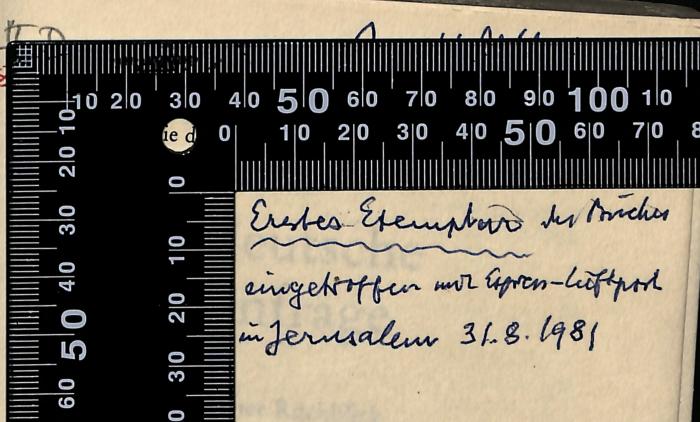 -, Von Hand: Besitzwechsel: Schenkung; 'Erstes Exemplar des Buches eingetroffen aus Eyren-Lichtput in Jerusalem 31.8.1981'
