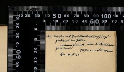 - (Felix A. Theilhaber), Von Hand: Besitzwechsel: Schenkung; 'Dem Meister des künstlerisch-profunden geistlichen Judentums, meinem Freunde Felix A. Theilhaber gewidmet.
Hirschmann München
9. XI. 32.'. 