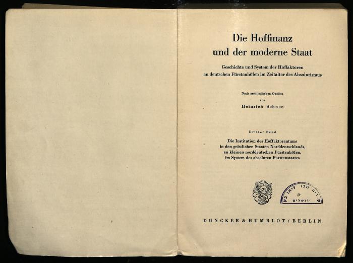 JUD II C 4673 C : Die Hoffinanz und der moderne Staat: Geschichte und System der Hoffaktoren an deutschen Fürstenhöfen im Zeitalter des Absolutismus: Die Institution des Hoffaktorentums in den geistlichen Staaten Norddeutschlands, an kleinen norddeutschen Fürstenhöfen, im System des absoluten Fürstenstaates