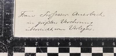 - (Auerbach, Anna), Von Hand: Widmung; 'Frau Professor Auerbach in größter Verehrung überreicht vom Verleger'. 
