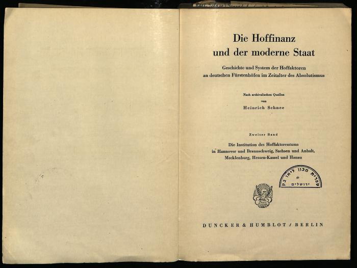 JUD II C 4673 B : Die Hoffinanz und der moderne Staat: Geschichte und System der Hoffaktoren an deutschen Fürstenhöfen im Zeitalter des Absolutismus: Die Institution des Hoffaktorentums in Hannover und Braunschweig, Sachsen und Anhalt, Mecklenburg, Hessen-Kassel und Hanau