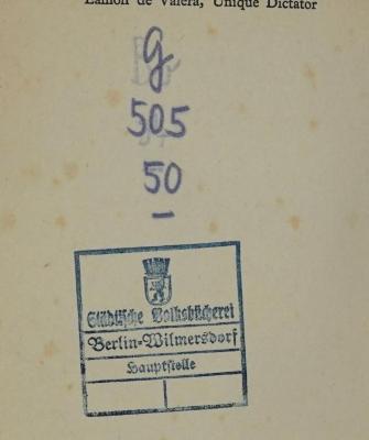 SA 1786 : Eamon de Valera. Irlands Freiheitskampf (1938);- (Städtische Volksbücherei Berlin Wilmersdorf), Stempel: Berufsangabe/Titel/Branche, Ortsangabe, Emblem, Signatur; 'G 505 50
Städtische Volksbücherei Berlin-Wilmersdorf Hauptstelle'.  (Prototyp)