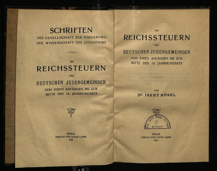 JUD II C 4124 : Die Reichssteuern der deutschen Judengemeinden von ihren Anfängen bis zur Mitte des 14. Jahrhunderts

 (1910)