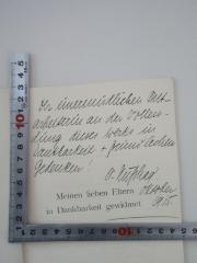- (Nußhag, Wilhelm), Von Hand: Widmung; 'Der unermüdlichen Mitarbeiterin an der Vollendung dieses Werks in Dankbarkeit + freundlichem Gedenken Dr. Nußhag Oktober 1915'. 
