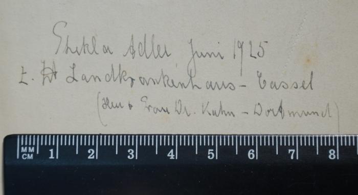 - (Adler, Thekla), Von Hand: Name, Datum, Ortsangabe; 'Thekla Adler, Juni 1925 z. Zt. Landkrankenhaus-Cassel (Herr & Frau Dr. Kuhn - Dortmund'. 