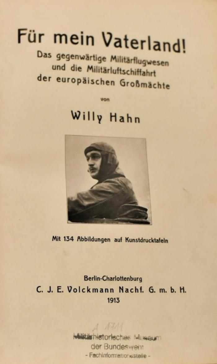 A 1711  : Für mein Vaterland!: Das gegenwärtige Militärflugwesen und die Militärluftschiffahrt der europäischen Großmächte (1913)