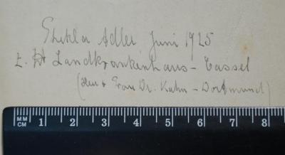 - (Adler, Thekla), Von Hand: Name, Datum, Ortsangabe; 'Thekla Adler, Juni 1925 z. Zt. Landkrankenhaus-Cassel (Herr & Frau Dr. Kuhn - Dortmund'. 