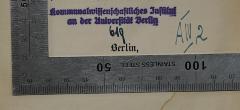 - (Kommunalwissenschaftliches Institut an der Universität Berlin), Stempel: Berufsangabe/Titel/Branche, Ortsangabe, Signatur, Nummer; 'Kommunalwissenschaftliches Institut an der Universität Berlin 619 
A IV,2'. 
