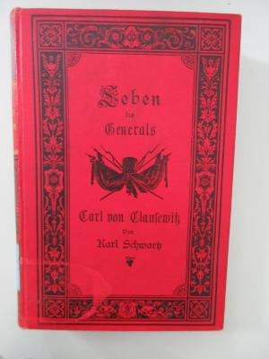 Ob 6195 (ausgesondert) : Leben des Generals Carl von Clausewitz und der Frau Marie von Clausewitz, geb. Gräfin von Brühl. (1878)
