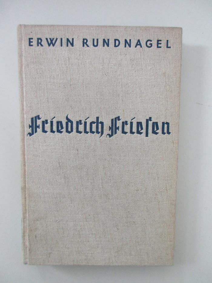 Ob 6298 (ausgesondert) : Friedrich Friesen : ein politisches Lebensbild (1936)