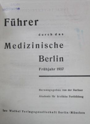 Kh 276 1937: Führer durch das Medizinische Berlin : Frühjahr 1937 (1937)