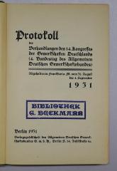 Bc 13-14 : Protokoll der Verhandlungen des 14. Kongresses der Gewerkschaften Deutschlands, abgehalten in Frankfurt a. M. vom 31. August bis 4. September 1931.
 (1931)