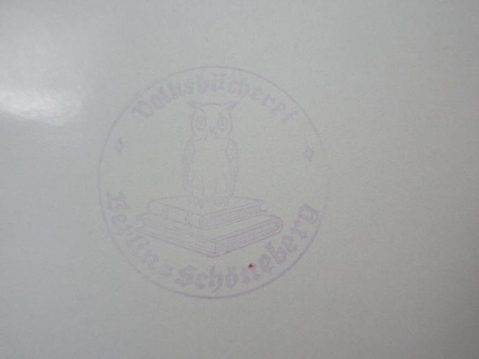 - (Volksbücherei Berlin Schöneberg), Stempel: Berufsangabe/Titel/Branche, Ortsangabe; 'Volksbibliothek Berlin Schöneberg'.  (Prototyp)