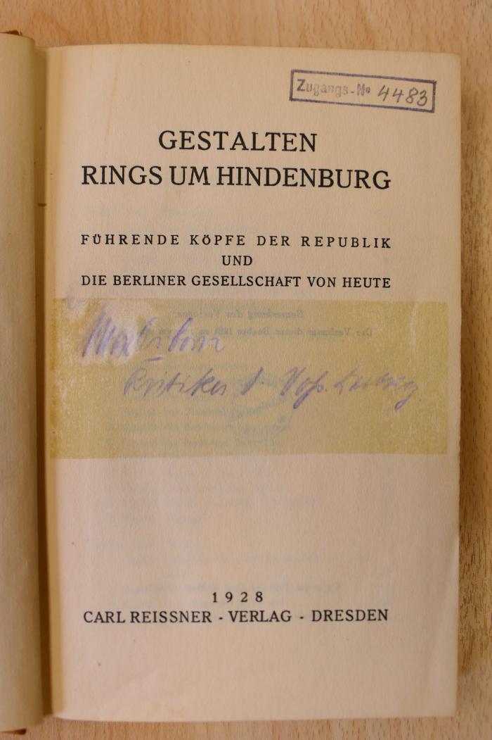 4483 : Gestalten rings um Hindenburg : Führende Köpfe der Republik und die Berliner Gesellschaft von heute (1928)