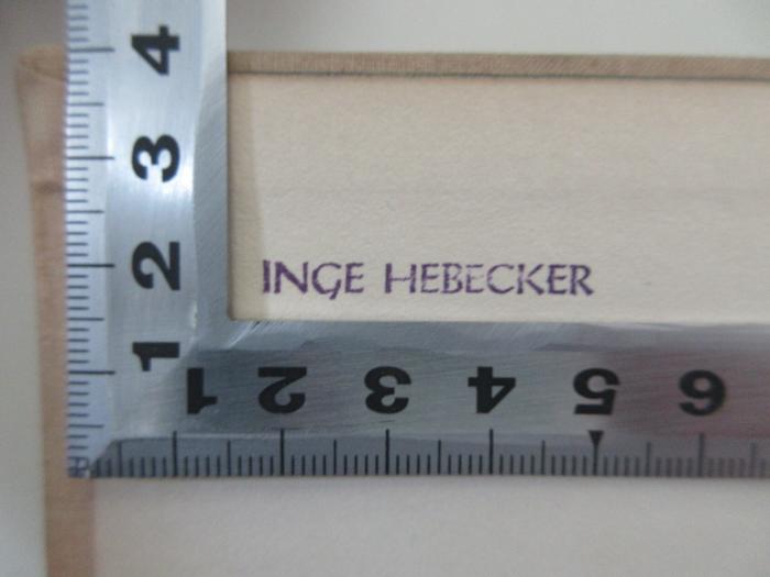 - (Hebecker, Inge), Stempel: Name; 'Inge Hebecker'.  (Prototyp)
