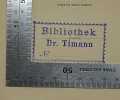- (Timann, Carl), Stempel: Name; 'Bibliothek Dr. Timann No…'. 