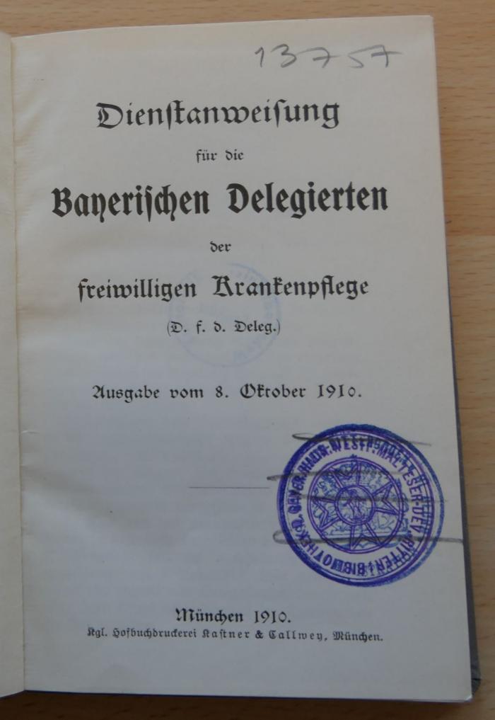 13757 : Dienstanweisung für die bayerischen Delegierten der freiwilligen Krankenpflege : Ausgabe vom 8. Oktober 1910 (1919)
