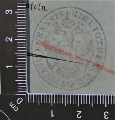 - (Gymnasium Egrensis. Bibliothek), Stempel: Name, Wappen; 'C.R. Gymnasii Egrensis Bibliotheka'. 