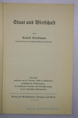 Bc 458 : Staat und Wirtschaft : Vortrag gehalten am 21. Oktober 1938 in Düsseldorf anläßlich der Reichstagung des Fachamtes Banken und Versicherungen in der Deutschen Arbeitsfront (1938)