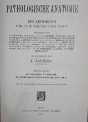 Kk 1139 1: Pathologische Anatomie : Ein Lehrbuch für Studierende und Ärzte. Erster Band: Allgemeine Ätologie, Allgemeine pathologische Anatomie (1909)