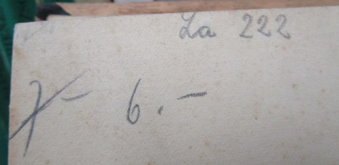 Kl 649 x: Die Gynäkologie des Thomas von Brabant : Ein Beitrag zur Kenntnis der mittelalterlichen Gynäkologie und ihrer Quellen (1912);- (unbekannt), Von Hand: Preis; '7- 6.-'. ;- (unbekannt), Von Hand: Signatur; 'La 222'. 