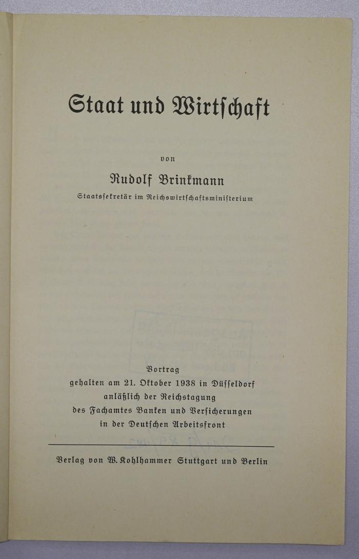 Bc 458d : Staat und Wirtschaft : Vortrag gehalten am 21. Oktober 1938 in Düsseldorf anläßlich der Reichstagung des Fachamtes Banken und Versicherungen in der Deutschen Arbeitsfront (1938)