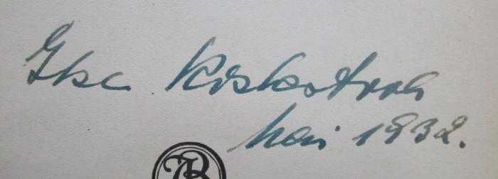 Kk 102 d Ers.: Kochbuch für Tuberkulöse (1931);- (Rosko[troh][?], Ilse), Von Hand: Autogramm, Name, Datum; 'Ilse Roskot[roh]
Mai 1932.'. 