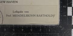 - (Mendelssohn Bartholdy, Albrecht), Etikett: Name; 'Leihgabe von Prof. Mendelssohn Bartholdy'.  (Prototyp)