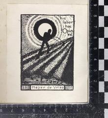 - (Vries, Meijer de), Etikett: Exlibris; 'hic labor hoc Opus est Meyer de Vries'.  (Prototyp)
