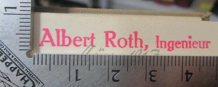 XI 2578 2.Ex.: Brücken aus Holz (1908);- (Roth, Albert), Stempel: Berufsangabe/Titel/Branche, Name; 'Albert Roth, Ingenieur'.  (Prototyp)