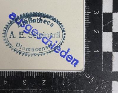 - (Arcibiskupský kněžsky Seminář), Stempel: Name; 'Bibliotheca A. E. Seminarii Olomucensis'.  (Prototyp)