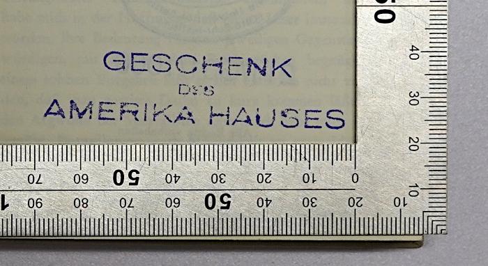 - (United States Information Center Berlin), Stempel: Name, Besitzwechsel; 'Geschenk des Amerika Hauses'. ;SA 217 : Kultur und Wirtschaft
 (1954)